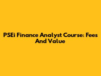 PSEi Finance Analyst Course: Fees And Value